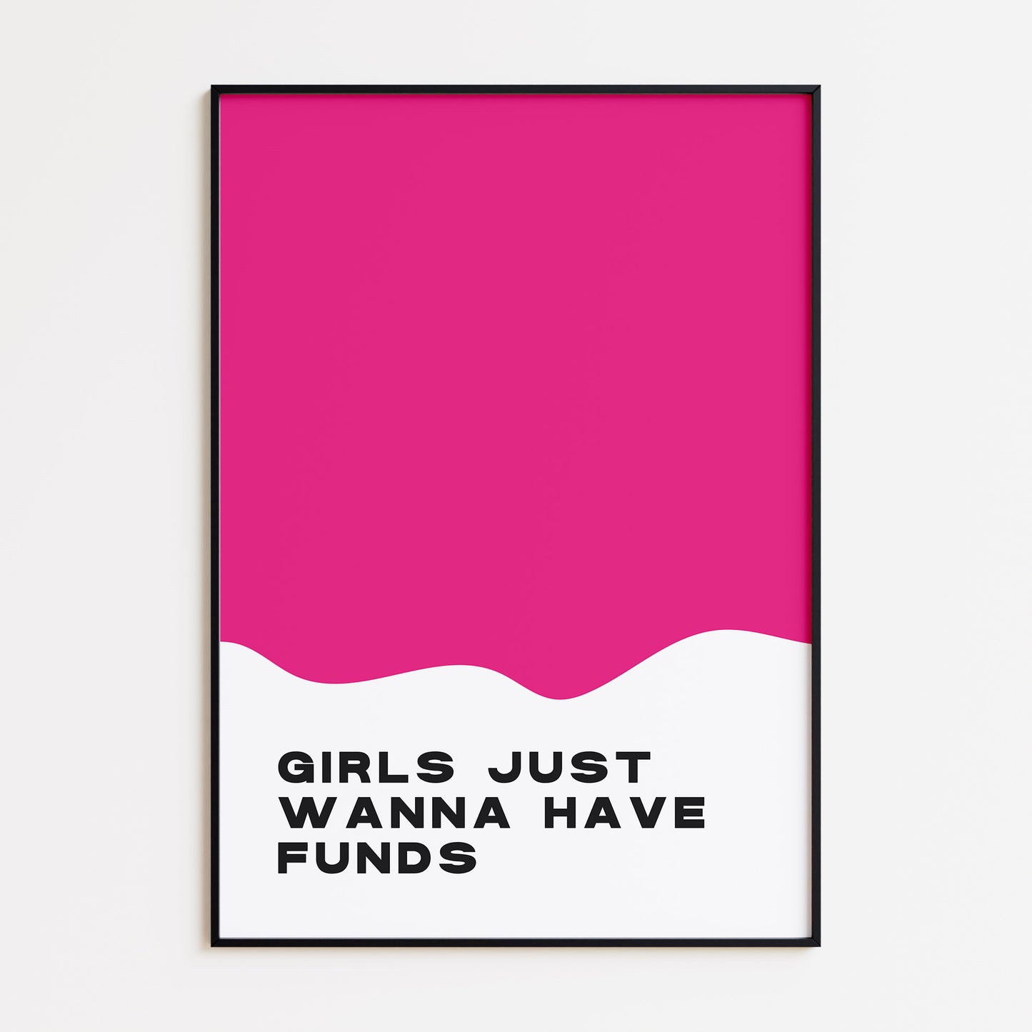 Girls Wanna have Funds Print - Pink