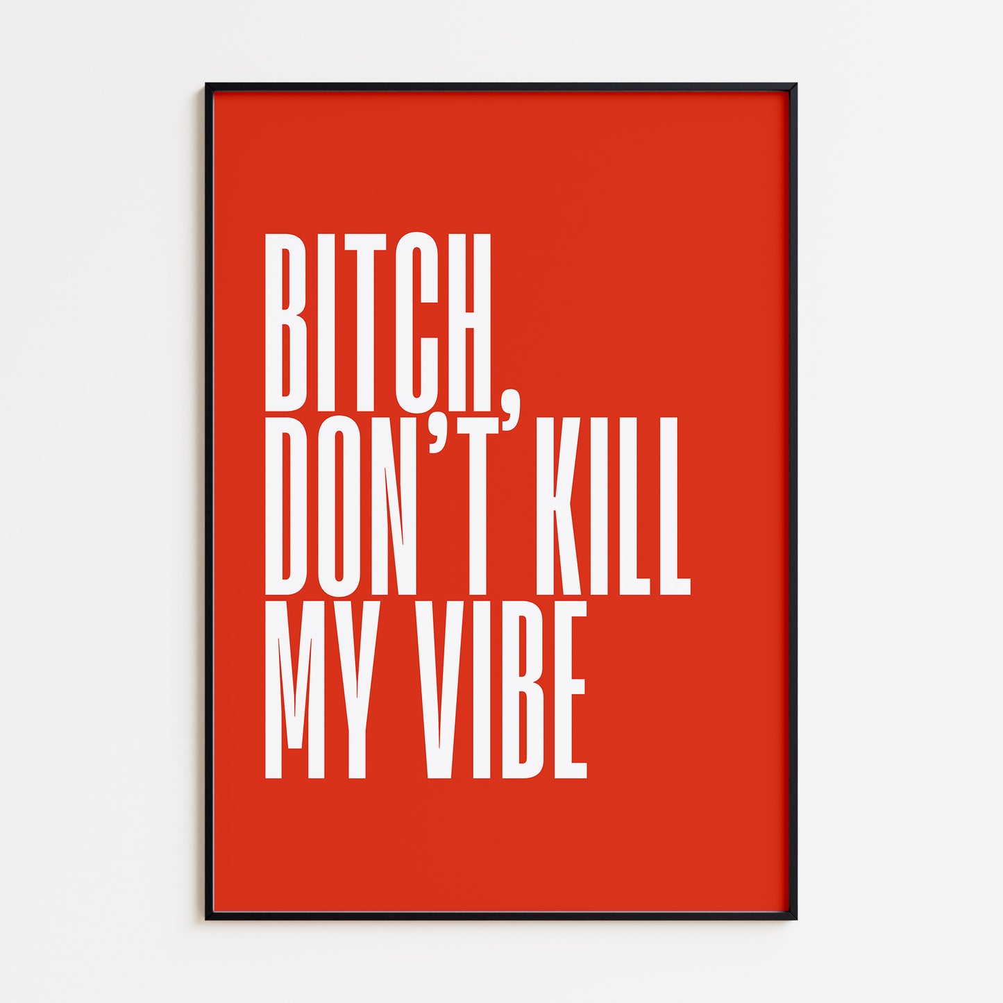 Don't Kill My Vibe Print - Bright Red