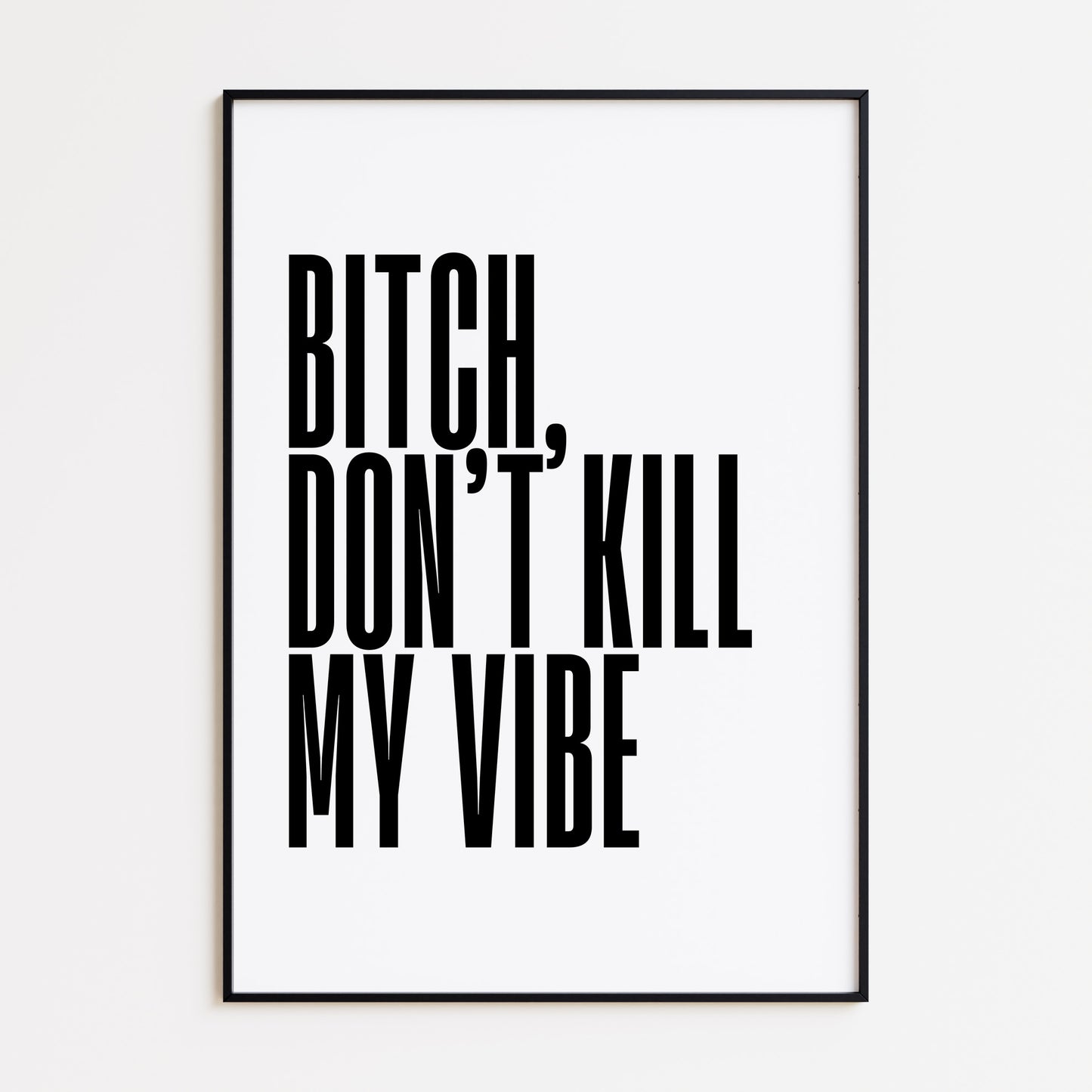 DON'T KILL MY VIBE - BLACK