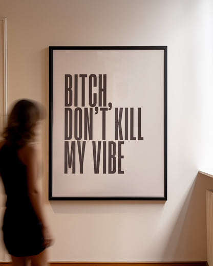 Don't Kill My Vibe Print - Beige Brown
