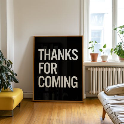 THANKS FOR COMING PRINT