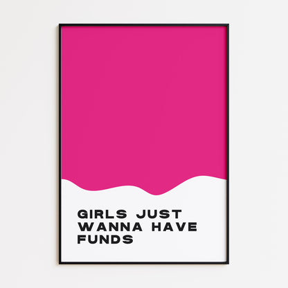 Girls Wanna have Funds Print - Pink