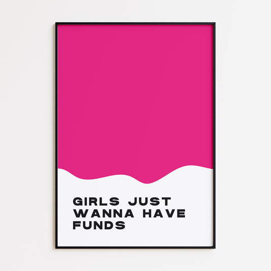 Girls Wanna have Funds Print - Pink