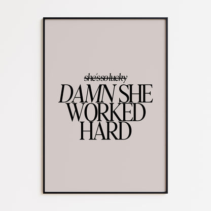 Damn She Worked Hard Print - Beige Black