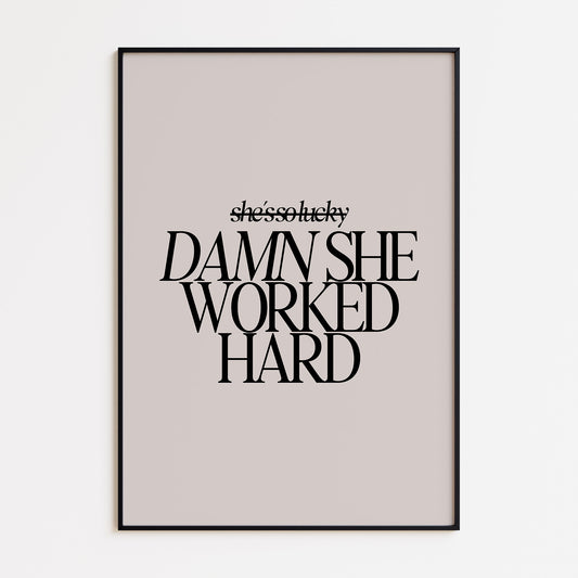 Damn She Worked Hard Print - Beige Black