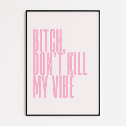 DON'T KILL MY VIBE - PINK