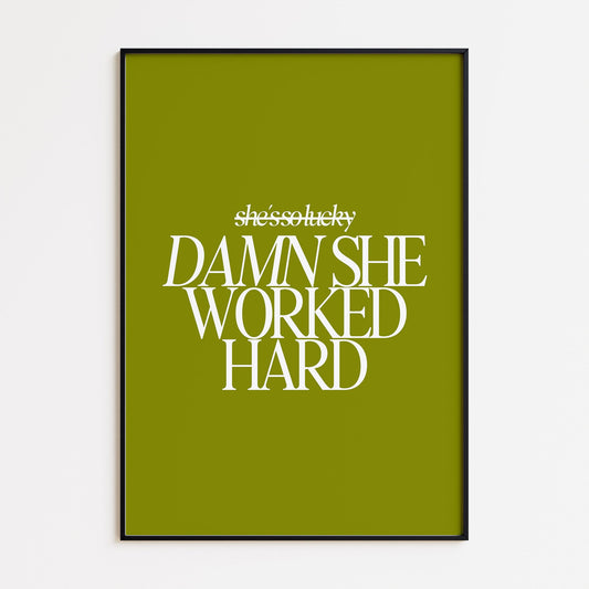 Damn She Worked Hard Print - Olive