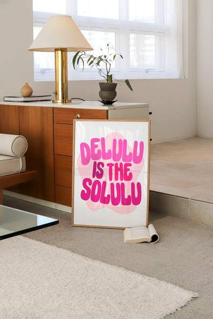 Delulu Is The Solulu Print