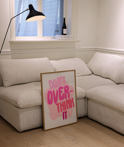 Don't Overthink It Print