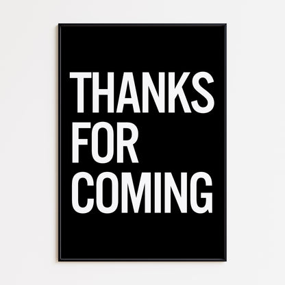 THANKS FOR COMING PRINT